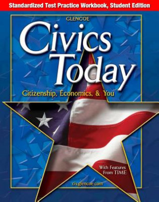 Kniha Civics Today Standardized Test Skills Practice Workbook McGraw-Hill/Glencoe
