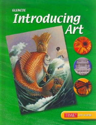 Knjiga Introducing Art, Grade 6, Student Edition 2005 McGraw-Hill