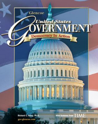 Könyv United States Government: Democracy in Action, Student Edition Richard C. Remy