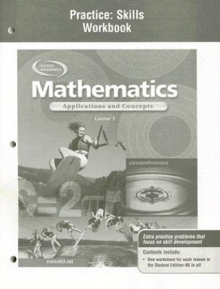 Kniha Mathematics: Applications and Concepts, Course 3, Practice Skills Workbook McGraw-Hill/Glencoe