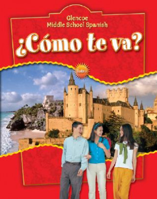 Kniha Glencoe Middle School Spanish: Como Te Va? Intro Nivel Rojo Conrad J. Schmitt