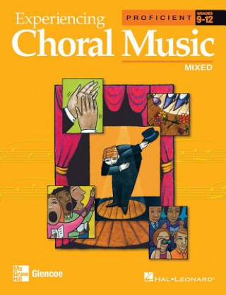 Kniha Experiencing Choral Music, Mixed: Proficient Grades 9-12 Hal Leonard Publishing Corporation