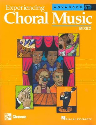 Könyv Experiencing Choral Music, Advanced Mixed: Grades 9-12 Hal Leonard Publishing Corporation