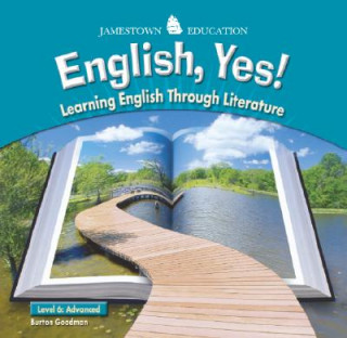 Kniha English, Yes! Level 6: Advanced: Learning English Through Literature Burton Goodman