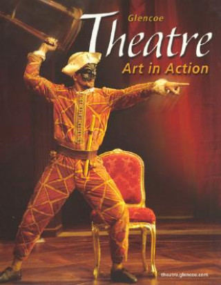 Könyv Theatre: Art in Action, Student Edition Robert Taylor