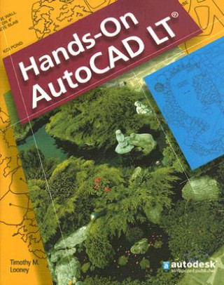 Könyv Hands-On AutoCAD LT Timothy M. Looney