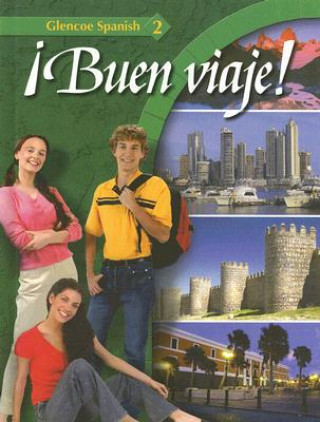 Kniha Buen Viaje!: Glencoe Spanish 2 Protase E. Woodford