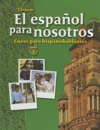 Knjiga Glencoe el Espanol Para Nosotros: Nivel 2: Curso Para Hispanohablantes Conrad J. Schmitt