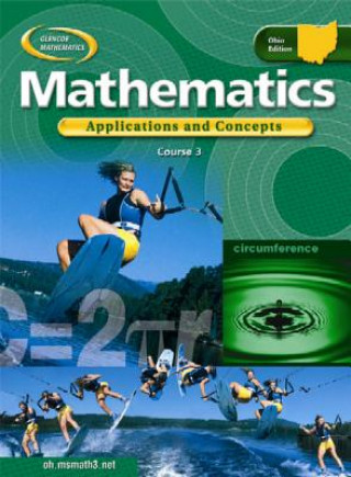 Könyv Ohio Mathematics, Course 3: Applications and Concepts McGraw-Hill