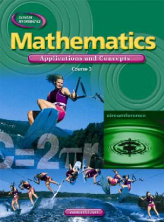 Könyv Mathematics: Applications and Concepts: Course 3 McGraw-Hill/Glencoe