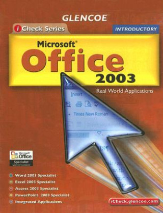 Könyv Glencoe Microsoft Office 2003: Real World Applications, Introductory C. Jacqueline Schultz