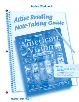 Carte The American Vision: Modern Times, Active Reading Note-Taking Guide: Student Workbook Douglas Fisher