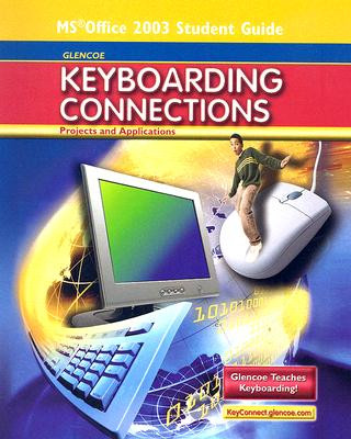 Könyv Glencoe Keyboarding Connections: Projects and Applications, Office 2003 Student Guide Zimmerly