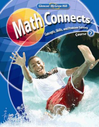 Kniha Math Connects: Concepts, Skills, and Problem Solving, Course 2, Student Edition McGraw-Hill