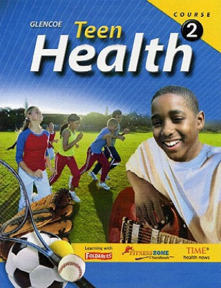 Könyv Teen Health, Course 2, Student Edition McGraw-Hill/Glencoe