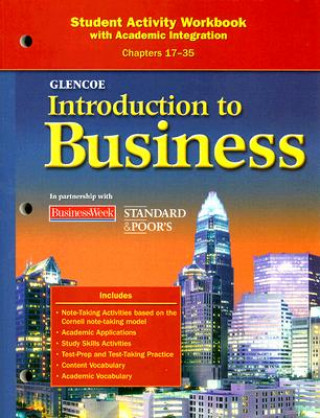 Carte Glencoe Introduction to Business Student Activity Workbook: With Academic Integration Chapters 17-35 Glencoe