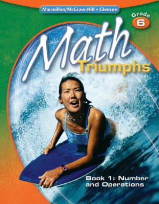 Könyv Math Triumphs, Grade 6, Student Study Guide, Book 1: Number and Operations McGraw-Hill