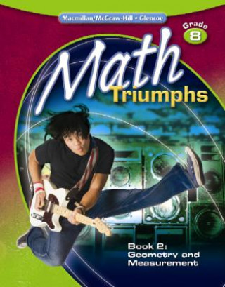 Libro Math Triumphs, Grade 8, Student Study Guide, Book 2: Geometry and Measurement McGraw-Hill