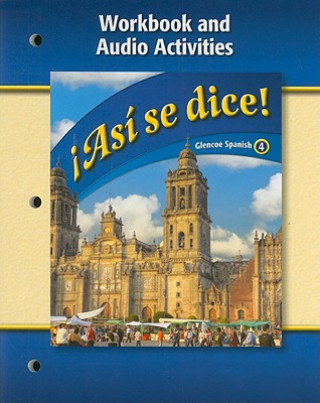 Knjiga Asi Se Dice!: Workbook And Audio Activities McGraw-Hill/Glencoe