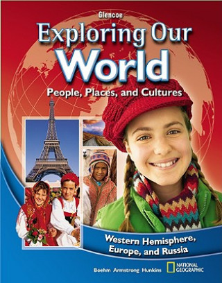 Kniha Exploring Our World: People, Places, and Cultures: Western Hemisphere, Europe, and Russia Richard G. Boehm