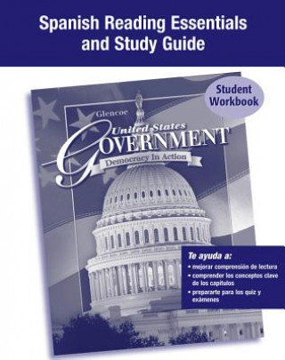 Kniha United States Government: Democracy in Action, Spanish Reading Essentials and Note Taking Guide McGraw-Hill/Glencoe