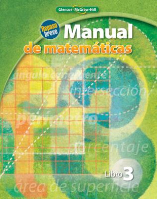 Carte Manual de Matematicas, Libro 3: Repaso Breve McGraw-Hill/Glencoe