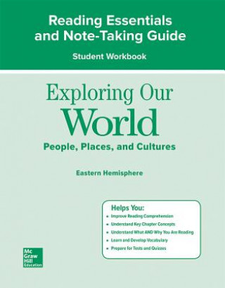 Carte Exploring Our World: Eastern Hemisphere, Reading Essentials and Note-Taking Guide Workbook McGraw-Hill