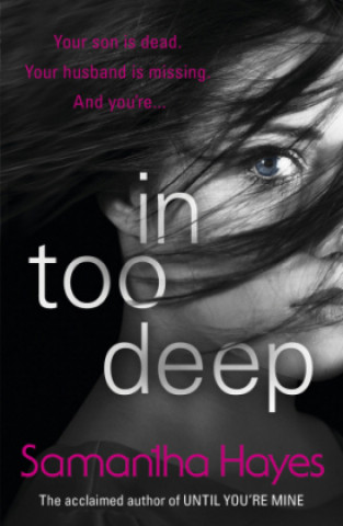 Kniha In Too Deep Samantha Hayes