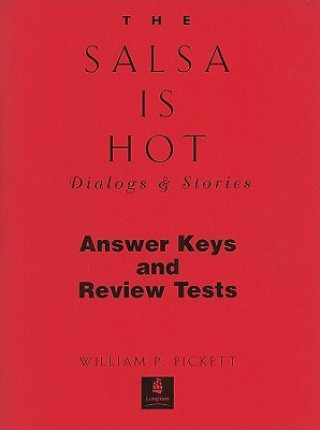Kniha Salsa is Hot, The, Dialogs and Stories Answer Key and Review Tests William P. Pickett
