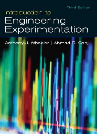 Knjiga Introduction to Engineering Experimentation Anthony J. Wheeler