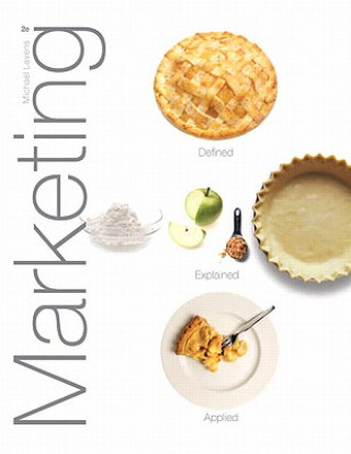 Knjiga Marketing: Defined, Explained, Applied Michael Levens
