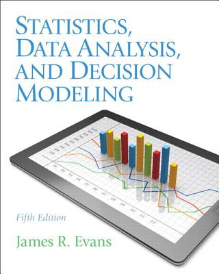 Knjiga Statistics, Data Analysis, and Decision Modeling James R. Evans