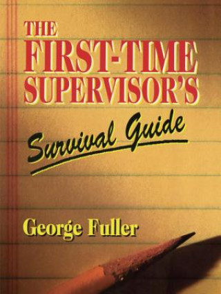 Könyv First Time Supervisor's Survival Guide George T. Fuller