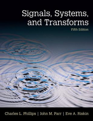Knjiga Signals, Systems, and Transforms Charles L. Phillips