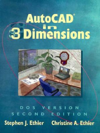 Knjiga AutoCAD in 3 Dimensions Stephen J. Ethier