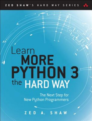 Kniha Learn More Python 3 the Hard Way Zed A. Shaw