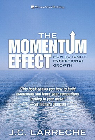 Libro The Momentum Effect: How to Ignite Exceptional Growth J. C. Larreche