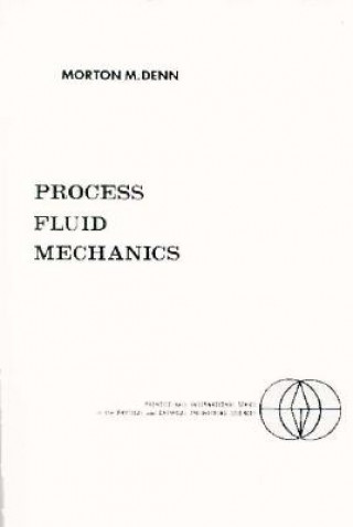 Carte Process Fluid Mechanics Morton M. Denn