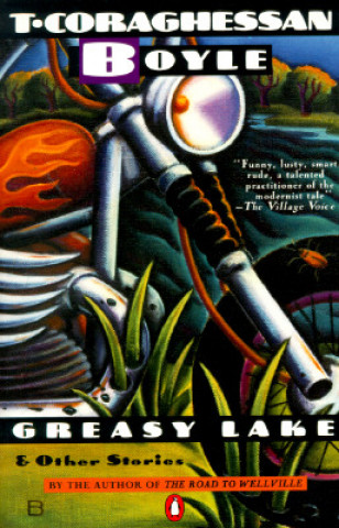 Книга Greasy Lake & Other Stories Tom Coraghessan Boyle