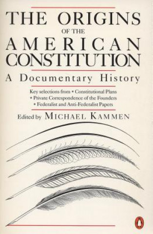 Kniha The Origins of the American Constitution: A Documentary History Michael G. Kammen