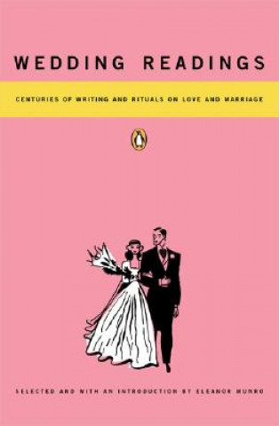 Book Wedding Readings: Centuries of Writing and Rituals on Love and Marriage Eleanor Munro