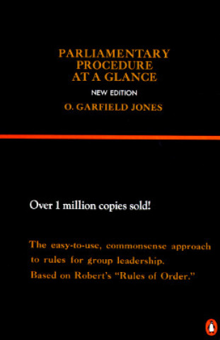 Kniha Parliamentary Procedure at a Glance: New Edition O. Garfield Jones
