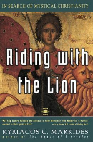 Kniha Riding with the Lion: In Search of Mystical Christianity Kyriacos C. Markides
