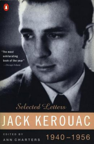 Kniha Kerouac: Selected Letters: Volume 1: 1940-1956 Jack Kerouac