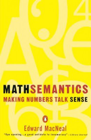 Kniha Mathsemantics: Making Numbers Talk Sense Edward MacNeal