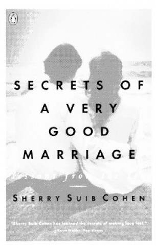 Kniha Secrets of a Very Good Marriage: Lessons from the Sea Sherry Suib Cohen