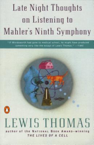 Kniha Late Night Thoughts on Listening to Mahler's Ninth Symphony Lewis Thomas