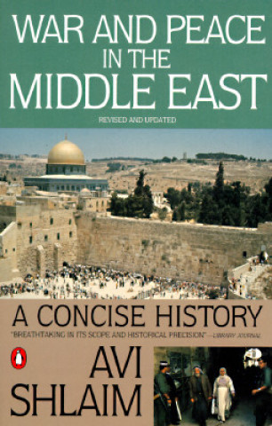 Książka War and Peace in the Middle East: A Concise History, Revised and Updated Avi Shlaim