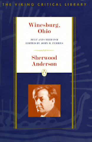 Kniha Winesburg, Ohio: Text and Criticism Sherwood Anderson