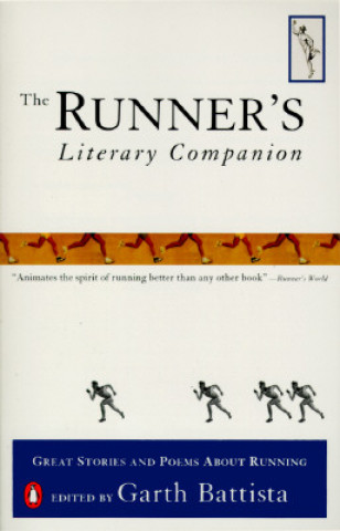 Book The Runner's Literary Companion: Great Stories and Poems about Running Garth Battista